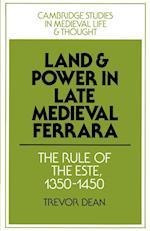 Land and Power in Late Medieval Ferrara