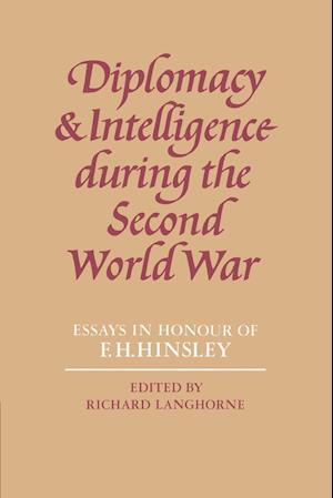 Diplomacy and Intelligence During the Second World War