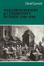 Neighbourhood and Community in Paris, 1740–1790