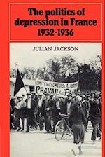 The Politics of Depression in France 1932–1936