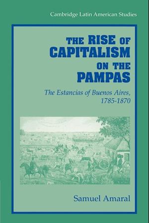 The Rise of Capitalism on the Pampas