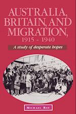 Australia, Britain and Migration, 1915-1940