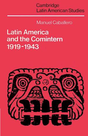 Latin America and the Comintern, 1919–1943