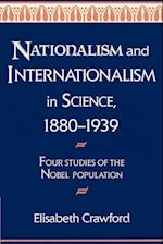 Nationalism and Internationalism in Science, 1880–1939
