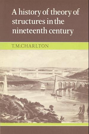 A History of the Theory of Structures in the Nineteenth Century