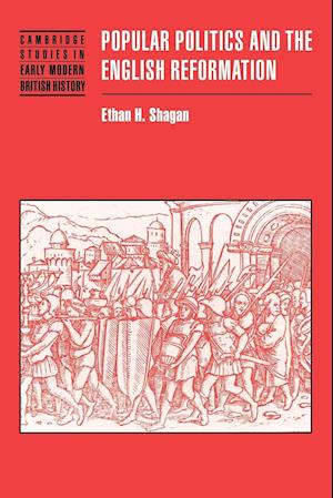 Popular Politics and the English Reformation