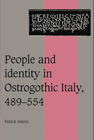 People and Identity in Ostrogothic Italy, 489–554