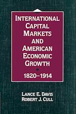International Capital Markets and American Economic Growth, 1820–1914