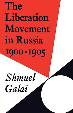 The Liberation Movement in Russia 1900–1905