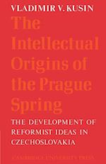 The Intellectual Origins of the Prague Spring