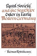 Rural Society and the Search for Order in Early Modern Germany