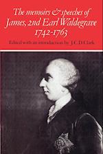 The Memoirs and Speeches of James, 2nd Earl Waldegrave 1742-1763