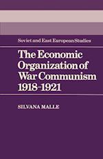 The Economic Organization of War Communism 1918–1921