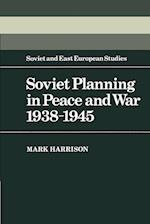 Soviet Planning in Peace and War, 1938–1945