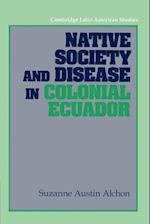 Native Society and Disease in Colonial Ecuador