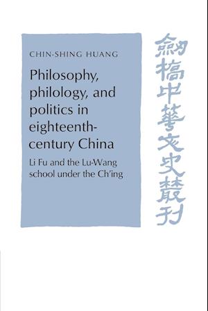 Philosophy, Philology, and Politics in Eighteenth-Century China