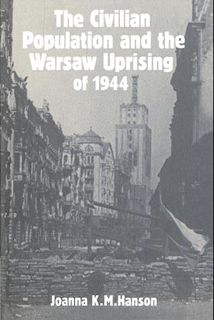 The Civilian Population and the Warsaw Uprising of 1944