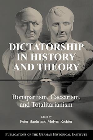 Dictatorship in History and Theory