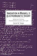 Innovation in Maxwell's Electromagnetic Theory