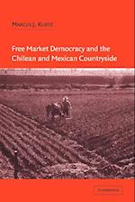 Free Market Democracy and the Chilean and Mexican Countryside