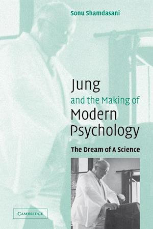 Jung and the Making of Modern Psychology