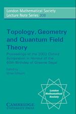 Topology, Geometry and Quantum Field Theory