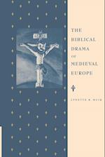 The Biblical Drama of Medieval Europe