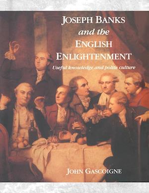 Joseph Banks and the English Enlightenment