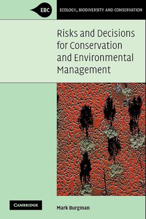 Risks and Decisions for Conservation and Environmental Management