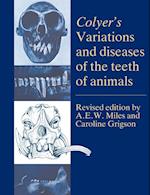 Colyer's Variations and Diseases of the Teeth of Animals