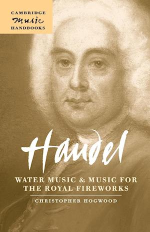 Handel: Water Music and Music for the Royal Fireworks