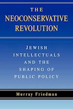 The Neoconservative Revolution