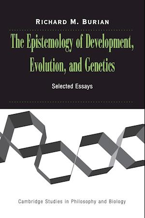 The Epistemology of Development, Evolution, and Genetics