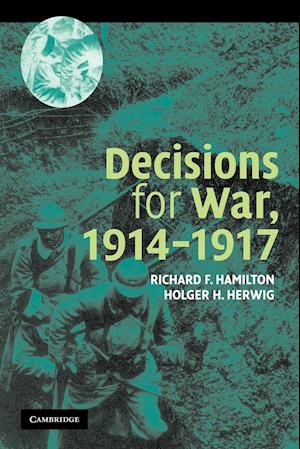 Decisions for War, 1914 1917