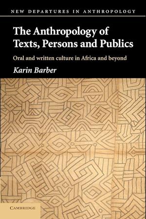 The Anthropology of Texts, Persons and Publics