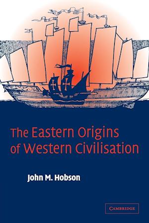 The Eastern Origins of Western Civilisation