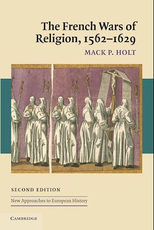 The French Wars of Religion, 1562–1629