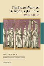 The French Wars of Religion, 1562-1629