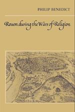 Rouen During the Wars of Religion