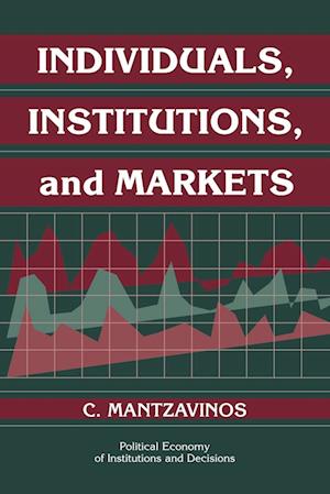 Individuals, Institutions, and Markets