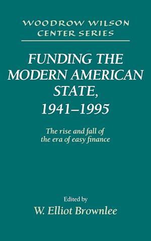 Funding the Modern American State, 1941–1995
