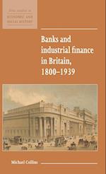 Banks and Industrial Finance in Britain, 1800–1939