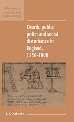 Dearth, Public Policy and Social Disturbance in England 1550-1800