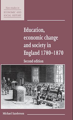 Education, Economic Change and Society in England 1780-1870