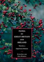 Flora of Great Britain and Ireland: Volume 2, Capparaceae - Rosaceae
