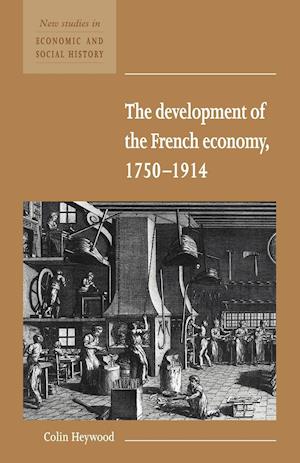 The Development of the French Economy 1750-1914