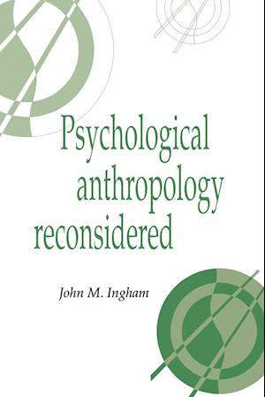 Psychological Anthropology Reconsidered