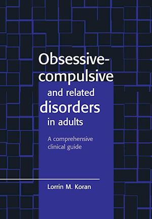 Obsessive-Compulsive and Related Disorders in Adults