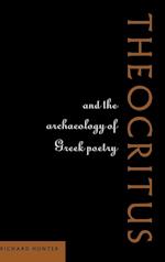 Theocritus and the Archaeology of Greek Poetry