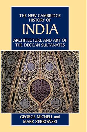 Architecture and Art of the Deccan Sultanates